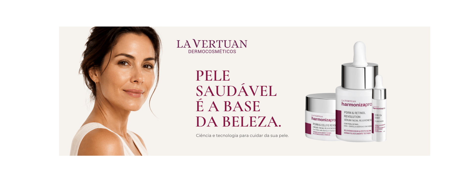 La Vertuan Dermocosméticos — Pele saudável é a base da beleza